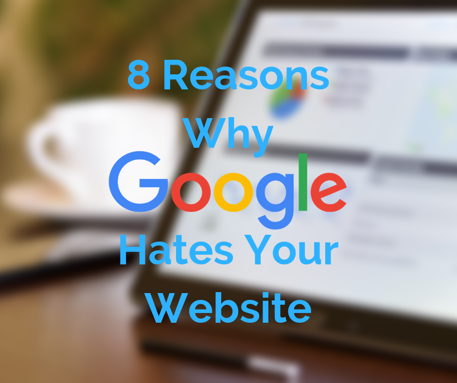 8 Reasons Why Google Hates Your Website | VTO